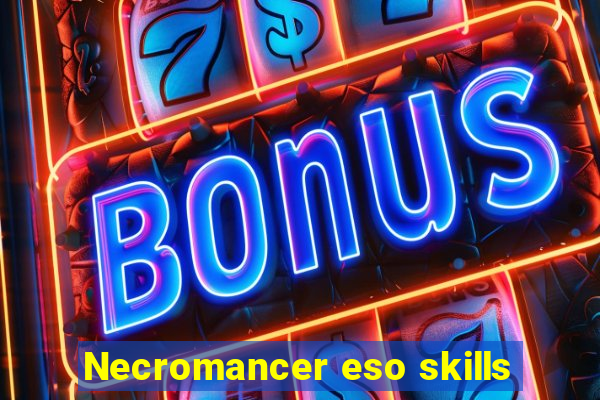 Necromancer eso skills